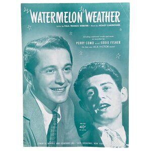 Vintage 1952 "Watermelon Weather" Sheet Music Perry Como and Eddie Fisher
